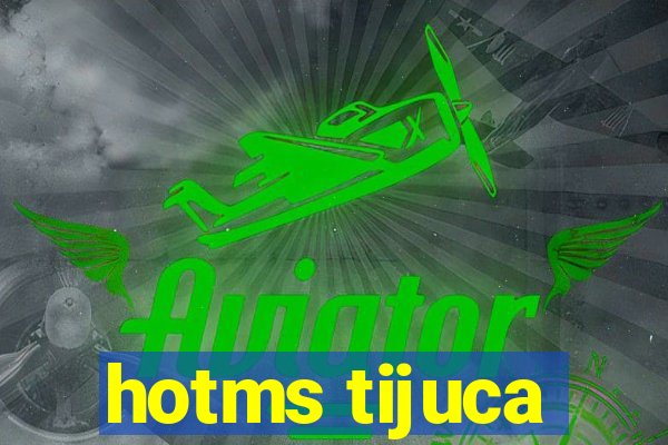 hotms tijuca